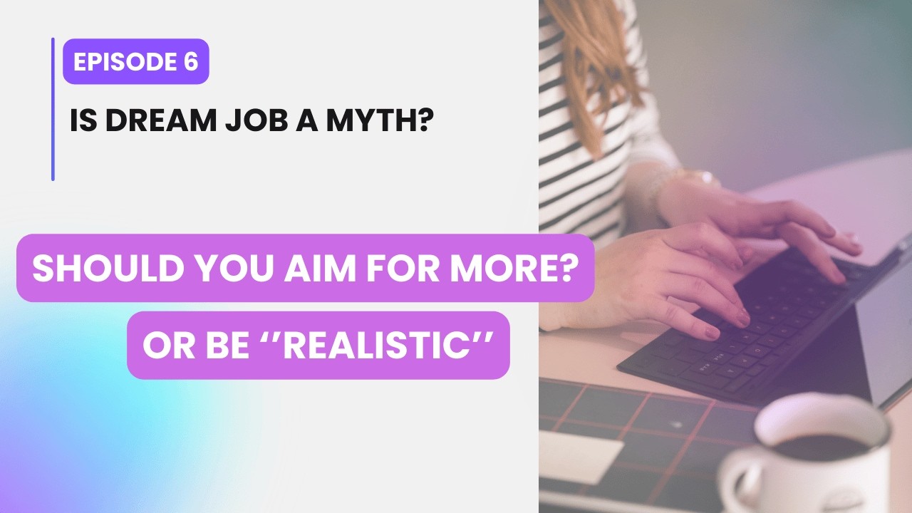 Career Reset Podcast EP6: Is Dream Job a Myth?