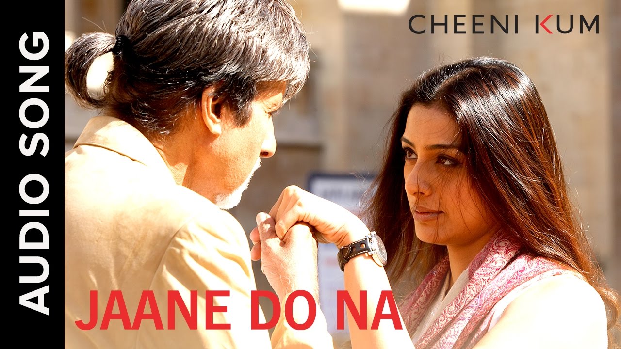 Jaane Do Na | Full AudioSong | Cheeni Kum | Amitabh Bachchan & Tabu