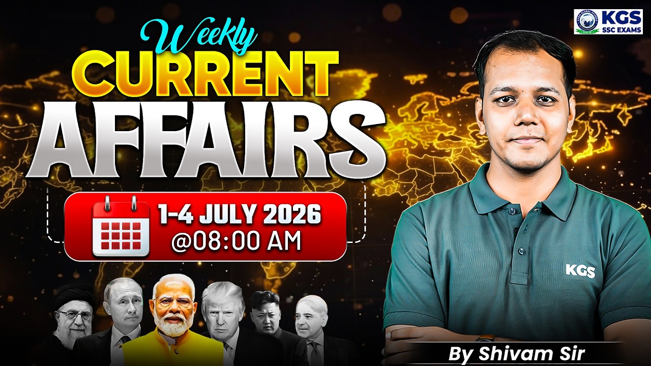 1-4 July Weekly Current Affairs 2026 | Current Affairs by Shivam Tiwari Sir | KGS SSC Exams