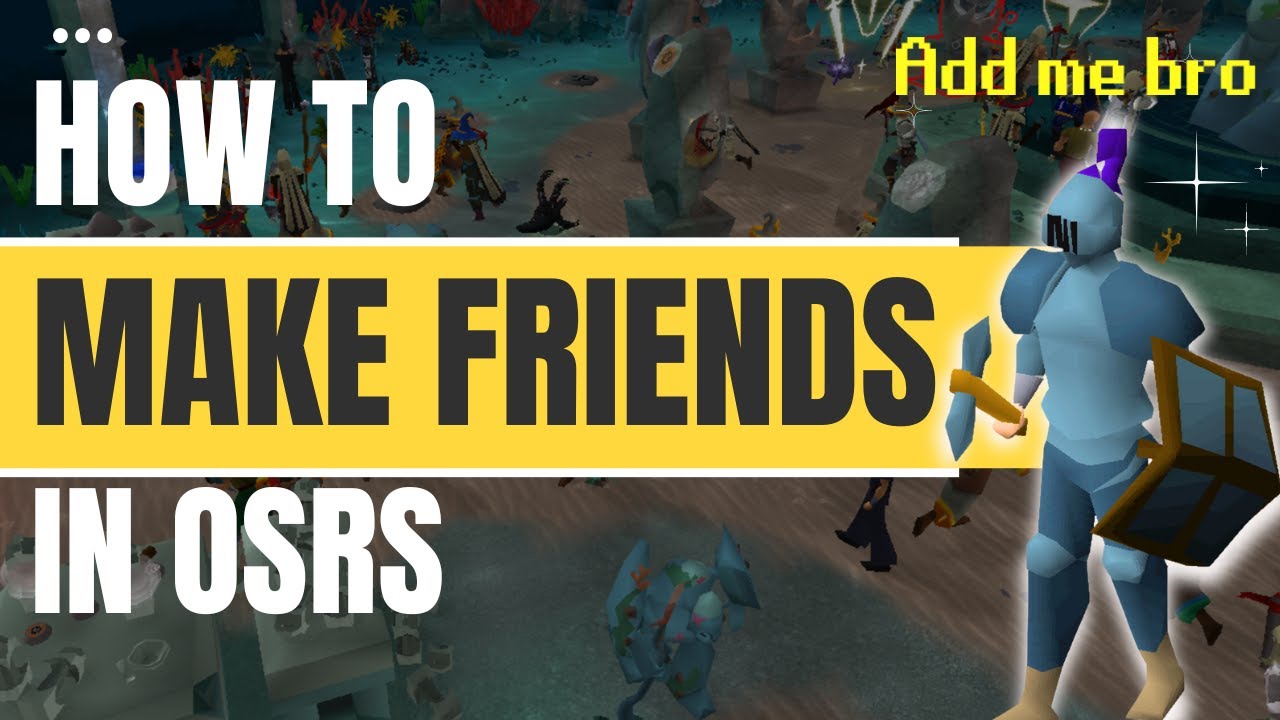 How To Make Friends in OSRS