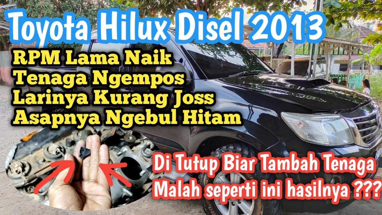 INI HAL SPELE YANG MENYEBABKAN MOBIL TIDAK BERTENAGA LARINYA NGEMPOS || Toyota Hilux 2013 Disel