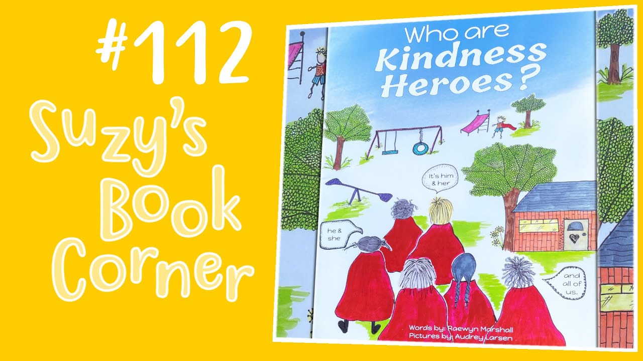Who are Kindness Heroes? - Suzy's Book Corner