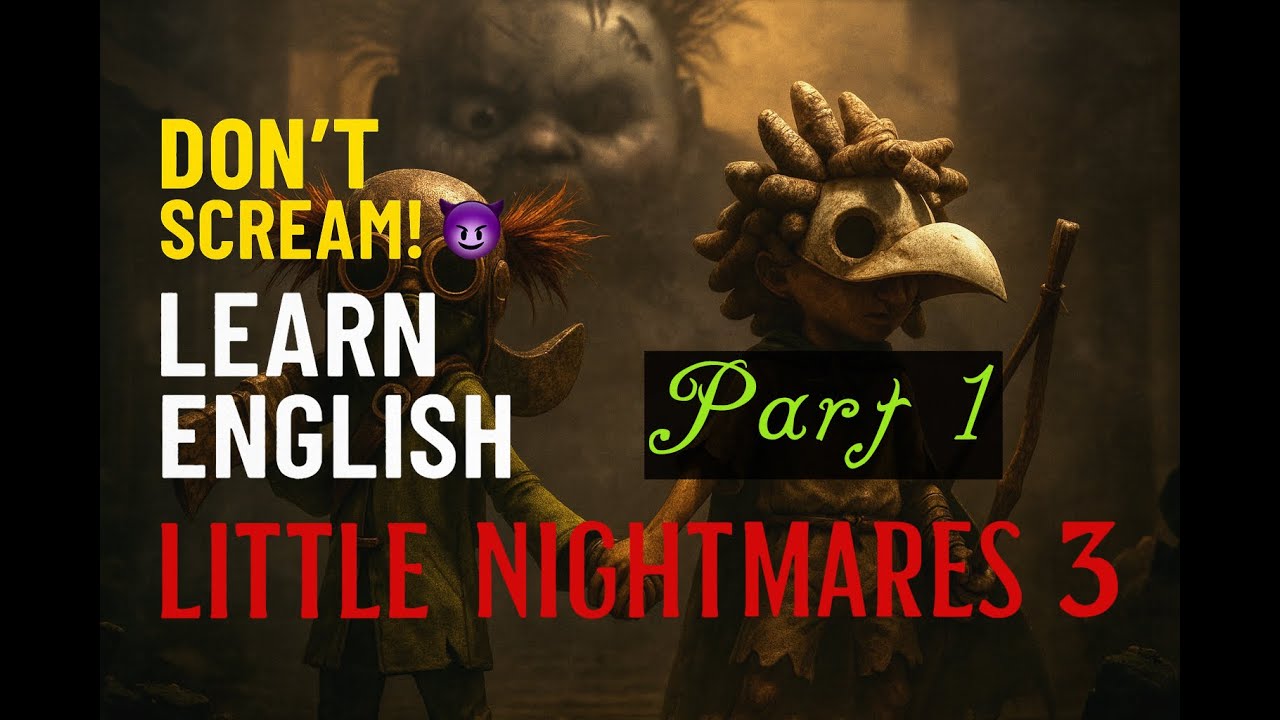 Little Nightmare 3; Part 1