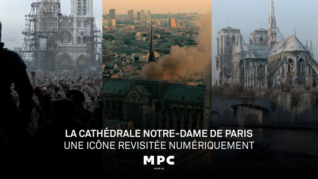 La Cathédrale Notre-Dame de Paris : Une icône revisitée numériquement par MPC Paris