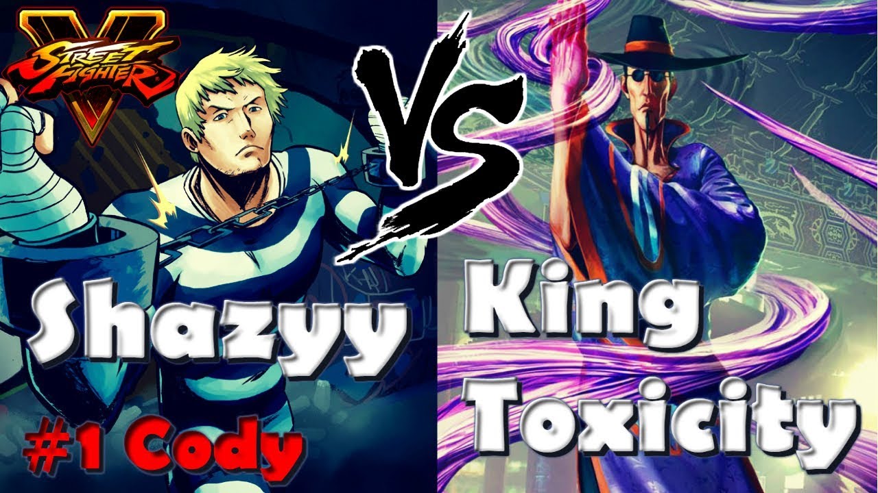 SFV AE - Shazyy (Cody) vs King Toxicity (F.A.N.G.)