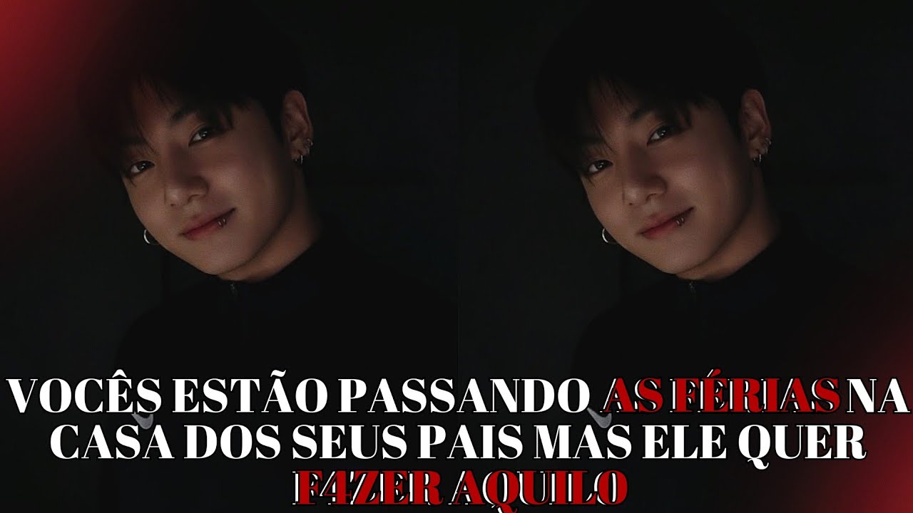 IMAGINE JUNGKOOK 🌌 Vocês estão passando as férias na casa dos seus pais mas ele quer f4zer aquil0