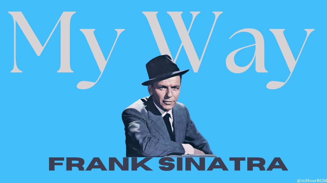 My Way - Frank Sinatra | 10HourBGM