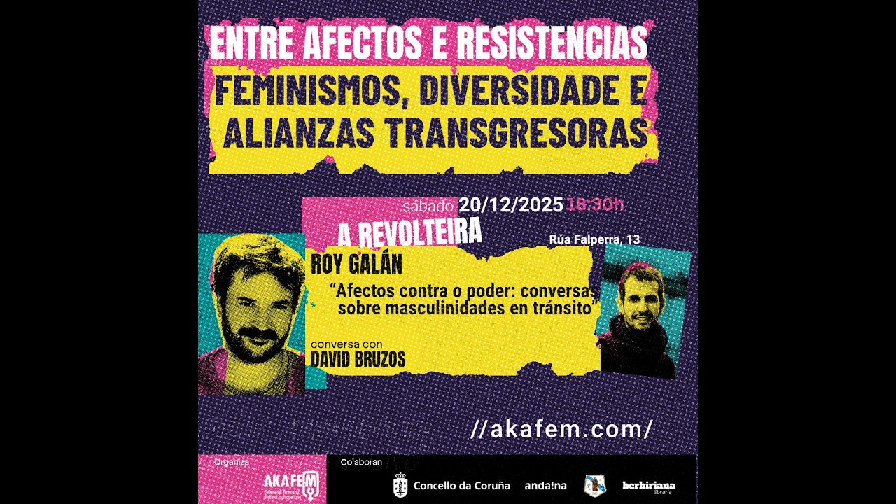Roy Galán e David Bruzos “Afectos contra o poder: conversas sobre masculinidades en tránsito”