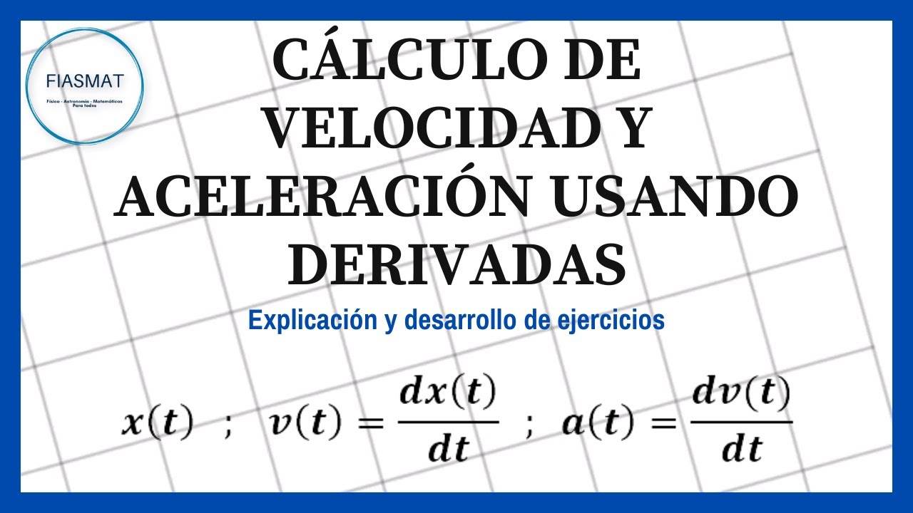 Cálculo de Velocidad y Aceleración usando DERiVADAS - Ejercicios Resueltos