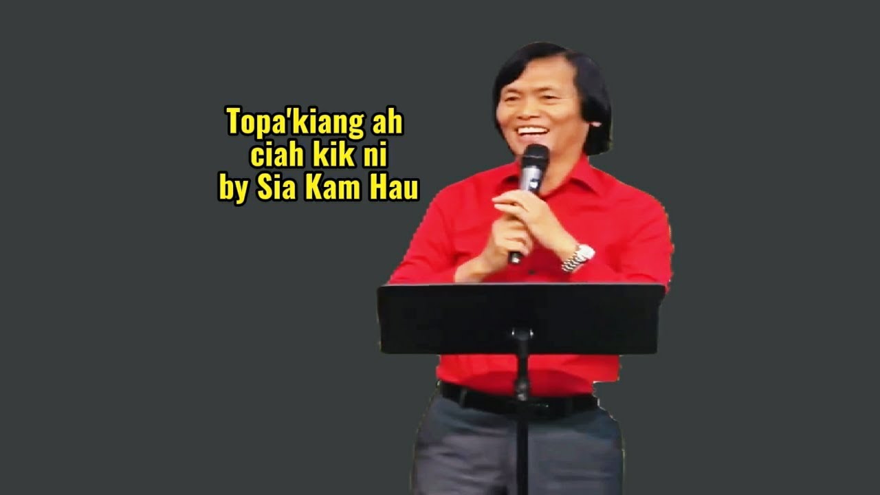 Topa' kiangah ciah kik ni by Sia Kam Hau