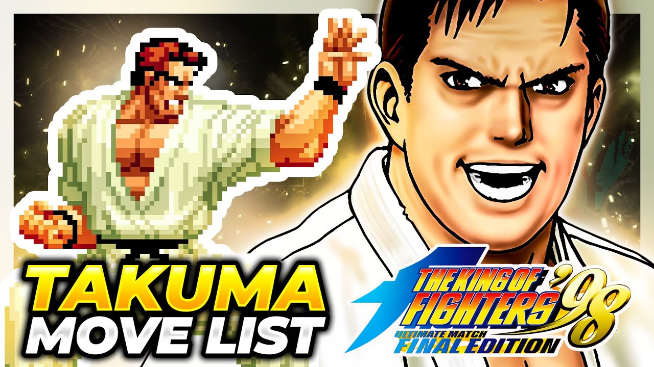 TAKUMA SAKAZAKI MOVE LIST - The King of Fighters '98 Ultimate Match Final Edition (KOF98UMFE)
