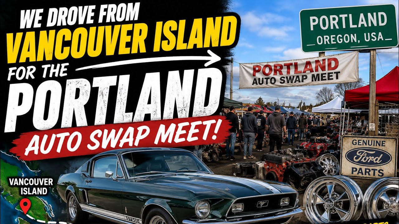 We Drove From Vancouver Island for the Portland Auto Swap Meet