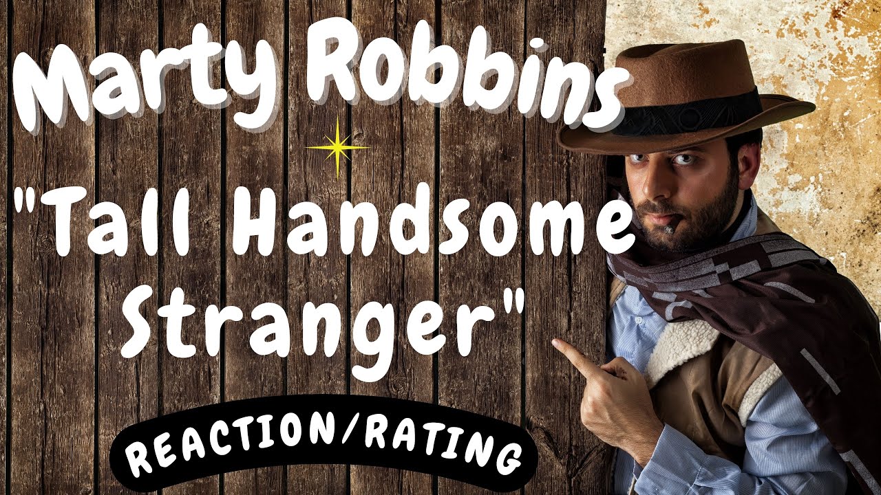 Marty Robbins -- Tall Handsome Stranger  [REACTION/RATING]