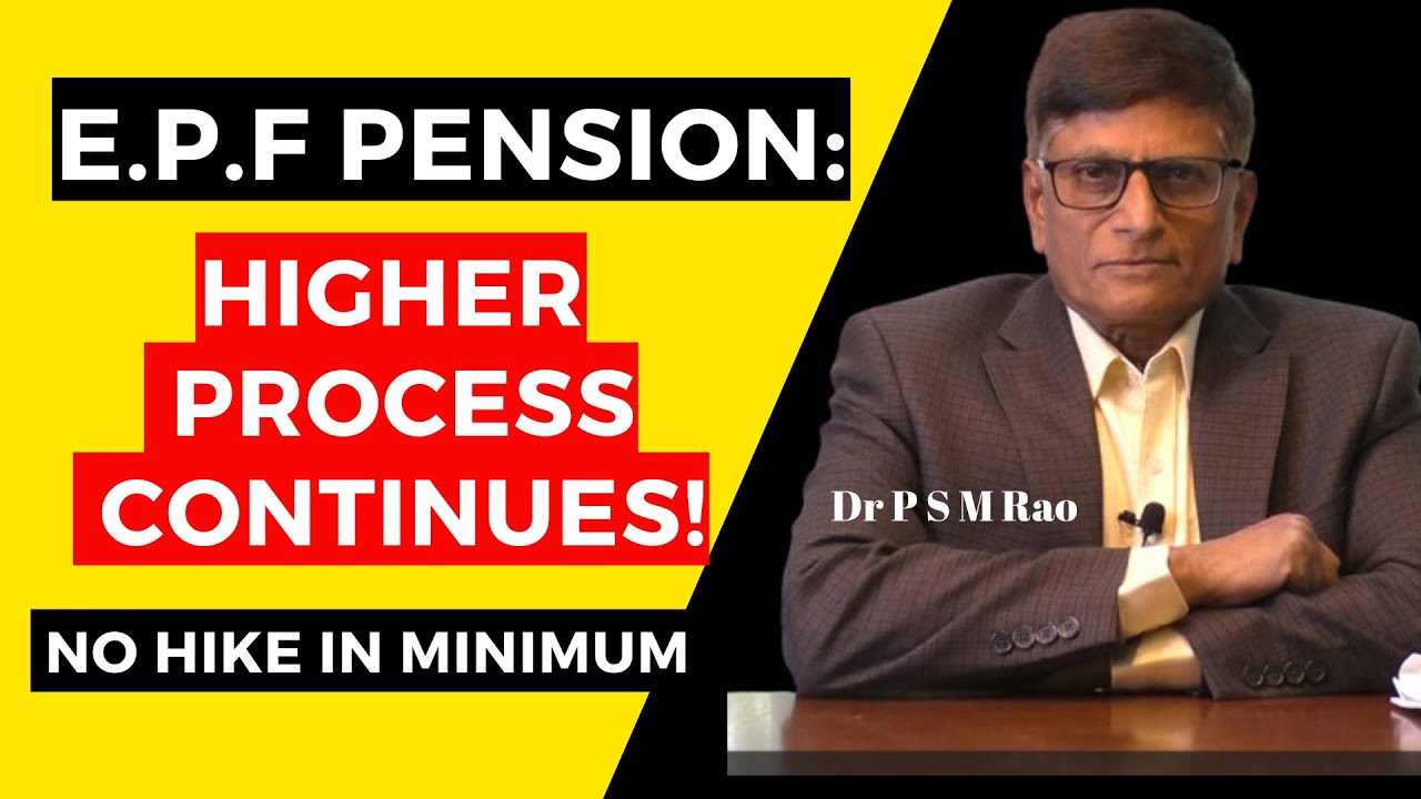 E.P.S: No Hike in Minimum Pension; Higher Process Continues