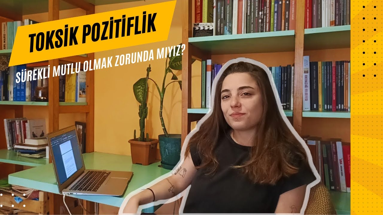 Toksik Pozitiflik Nedir? S&uuml;rekli mutlu olmak zorunda mıyız ?