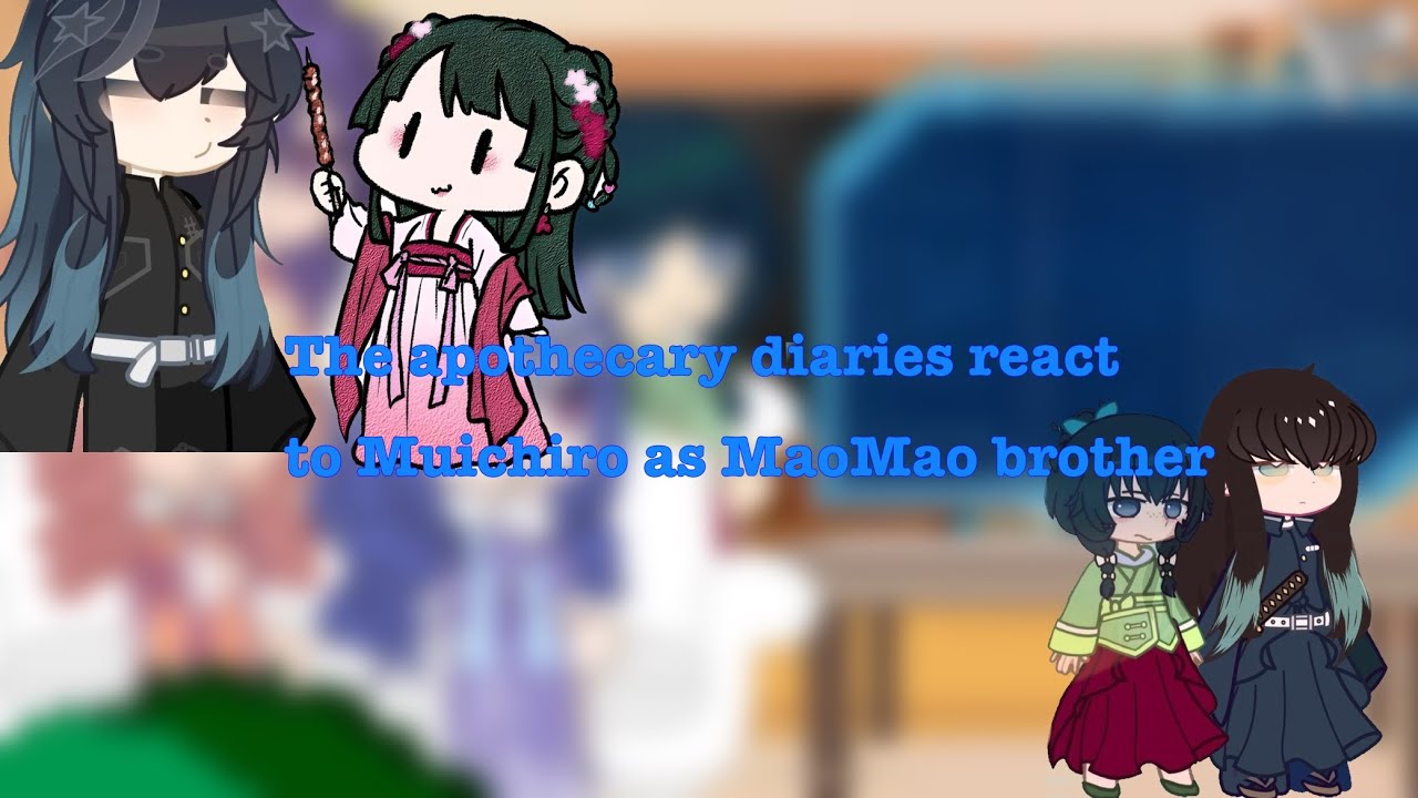 The apothecary diaries react to Muichiro as MaoMao brother (1/?)