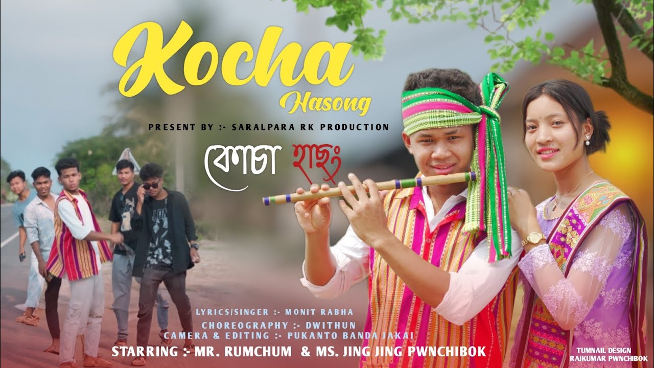 Kocha Hasong || Official Music video || Saralpara R K production || Mr Rumchum & Ms Jing Jing