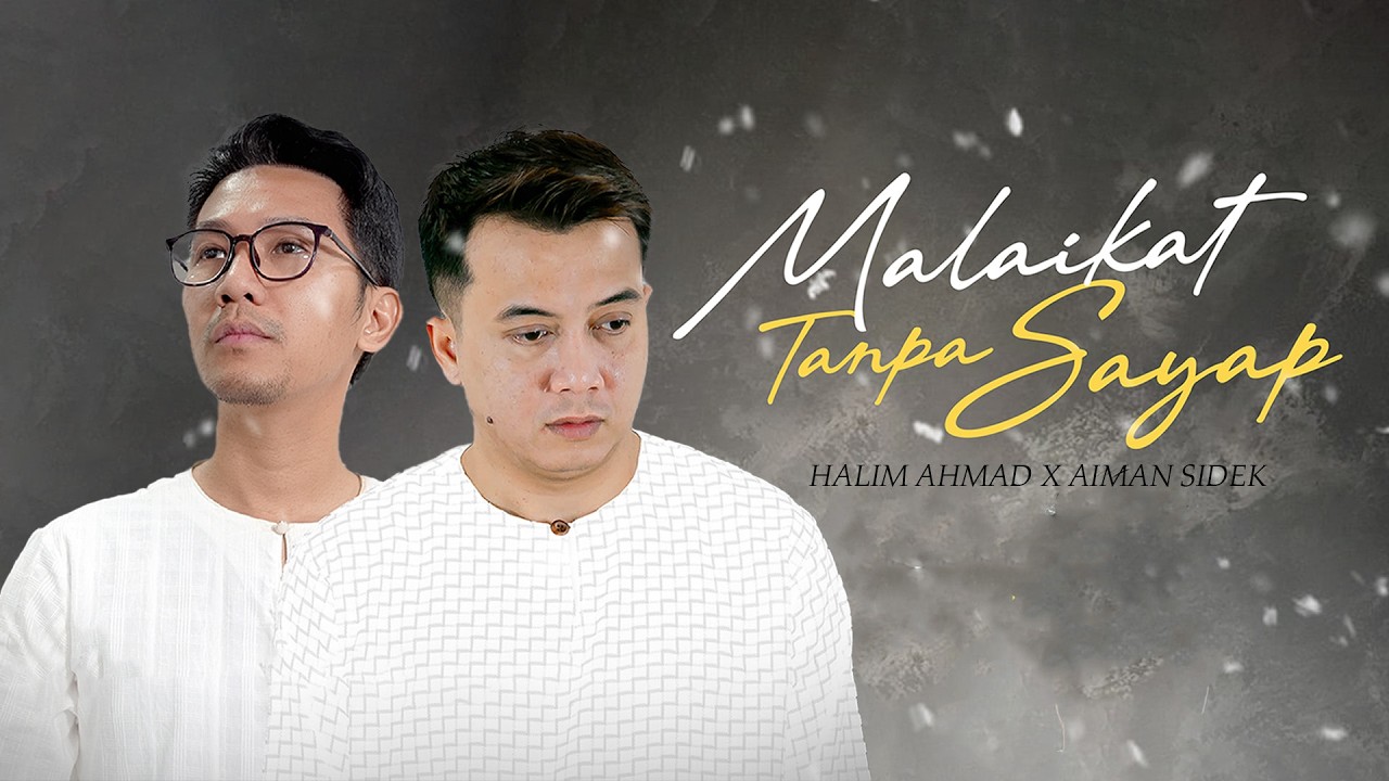 Halim Ahmad x Aiman Sidek - Malaikat Tanpa Sayap (Official Lyric Video)