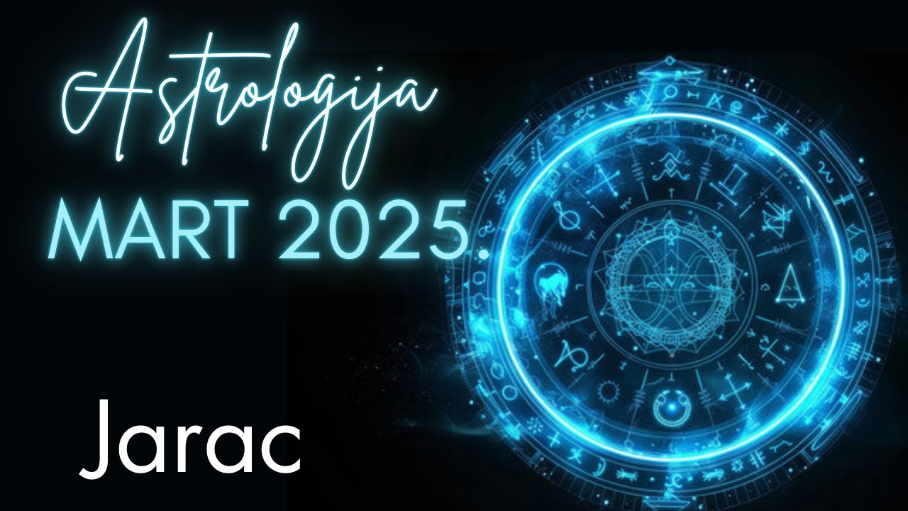 JARAC  - Astrologija Marta 2025.