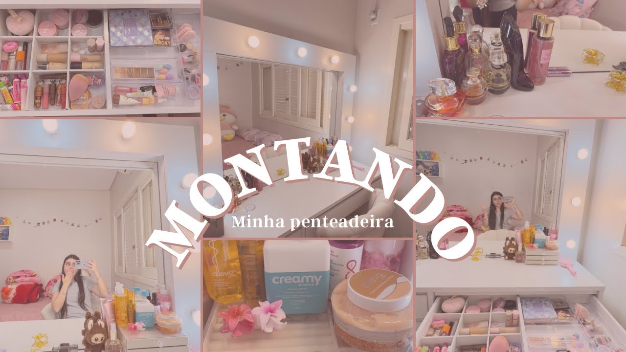 Montando e organizando a minha penteadeira🤩🩷🎀✨