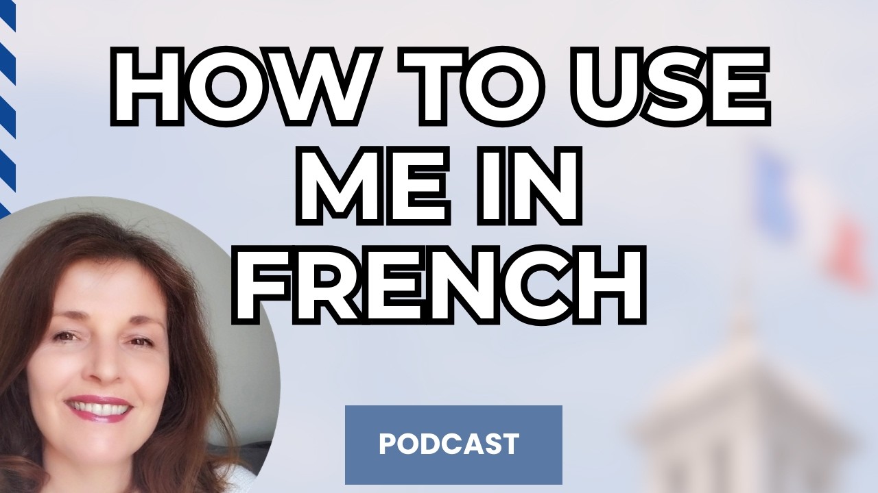 French Bootcamp #5 How to use 'me' in French!