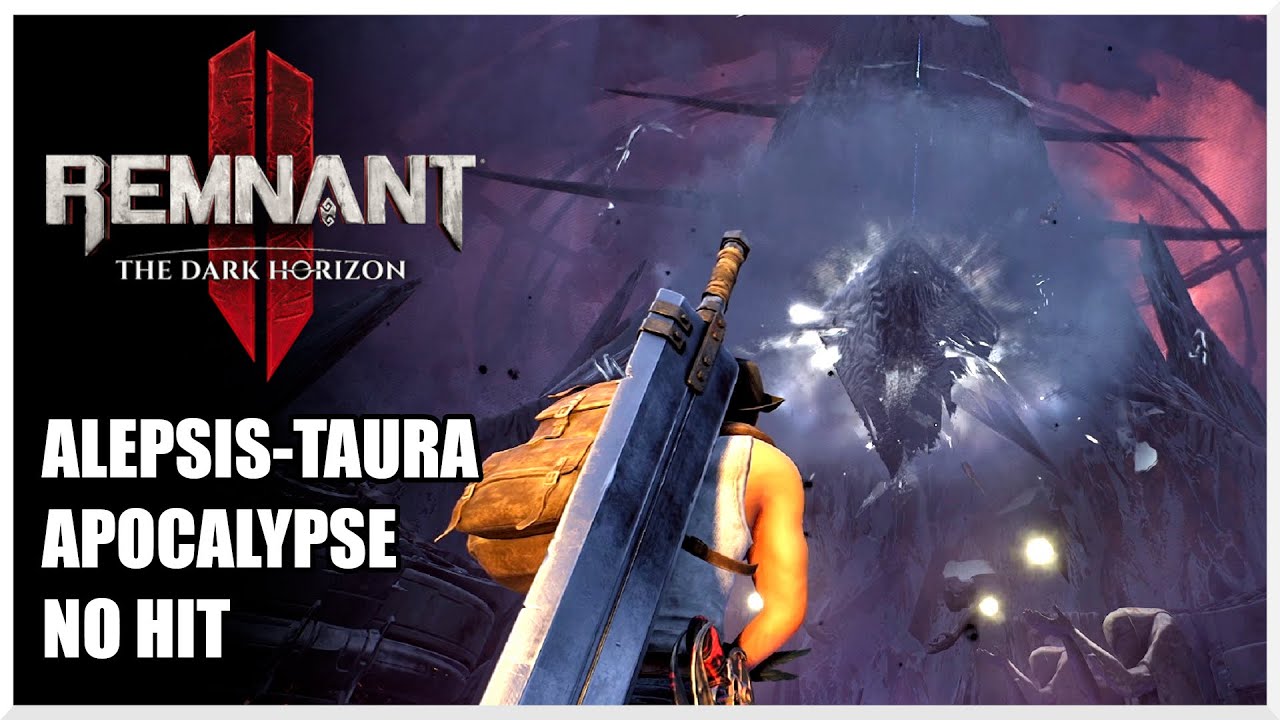 Remnant 2 The Dark Horizon DLC 3 - Alepsis-Taura Boss Fight [Solo/Apocalypse/No Hit]