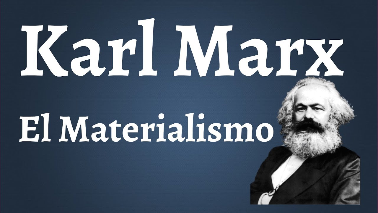 Marx, El Materialismo