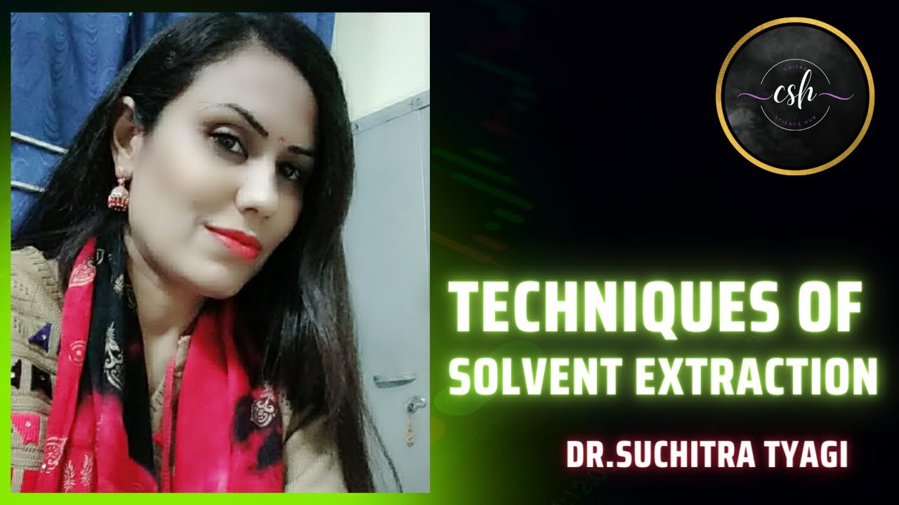 TECHNIQUES OF SOLVENT EXTRACTION