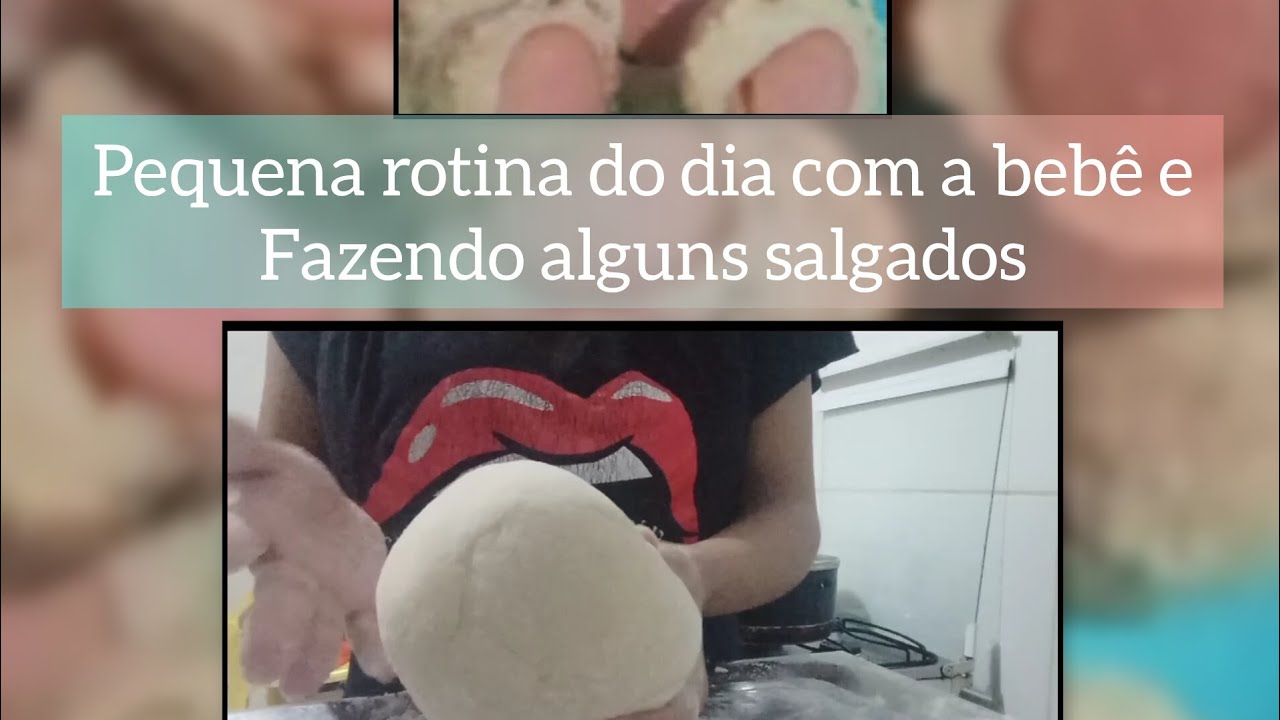 Um pouquinho da minha rotina com a bebê/Fazendo salgado pela primeira vez 