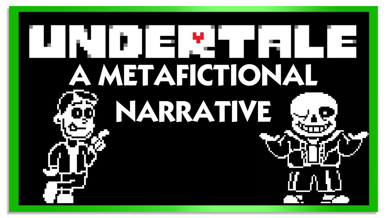 Undertale: a Metafictional Narrative