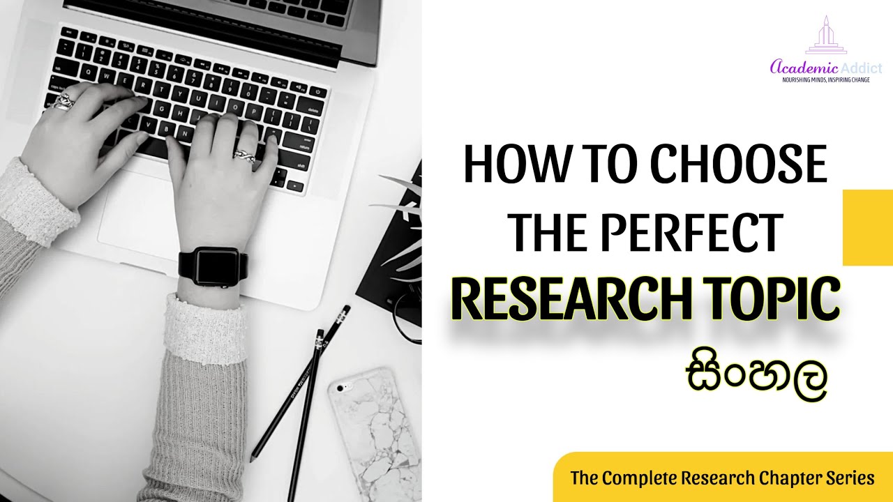 How to Choose the Perfect Research Topic: A 5 Steps Guide! Simply explained  (Sinhala | සිංහල).
