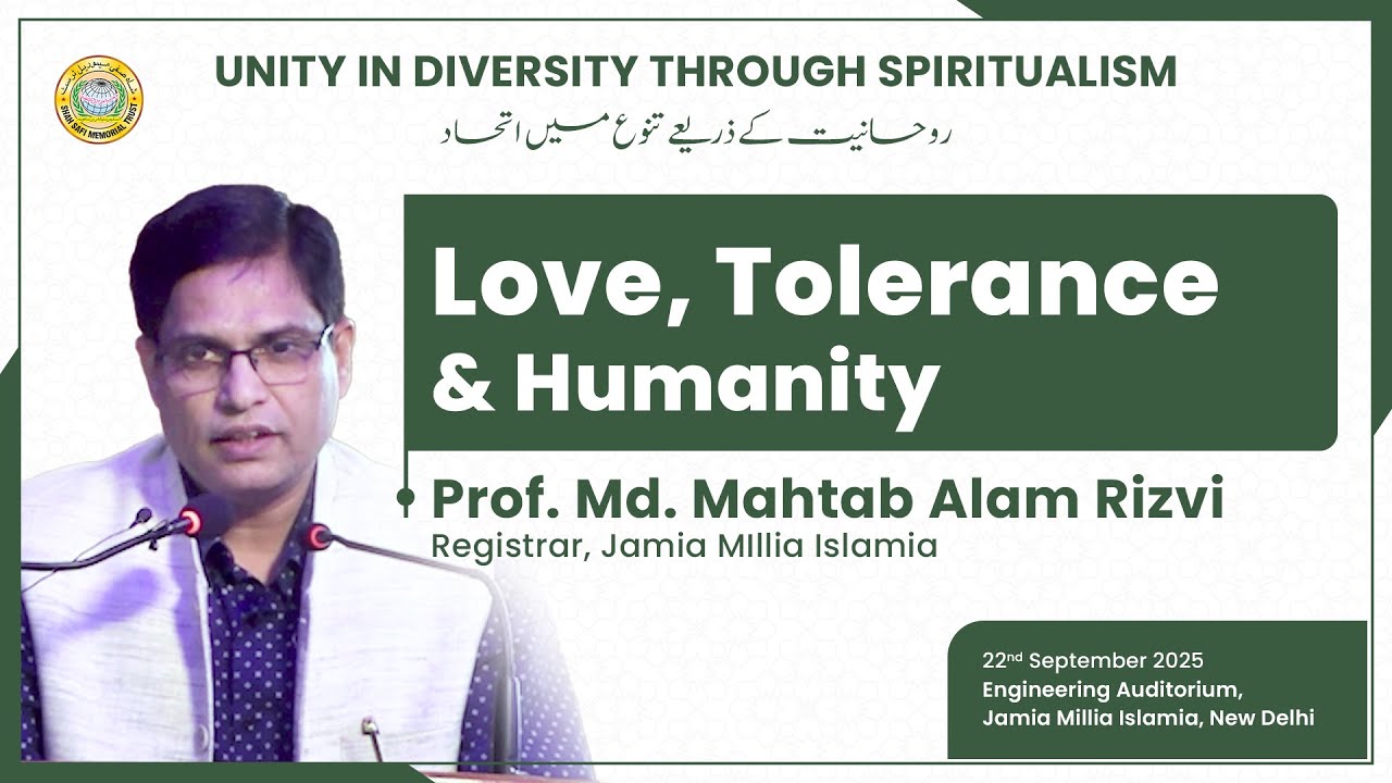 Love, Tolerance & Humanity &mdash; Prof. Md. Mahtab Alam Rizvi | SSMT Delhi - Jamia Millia Islamia