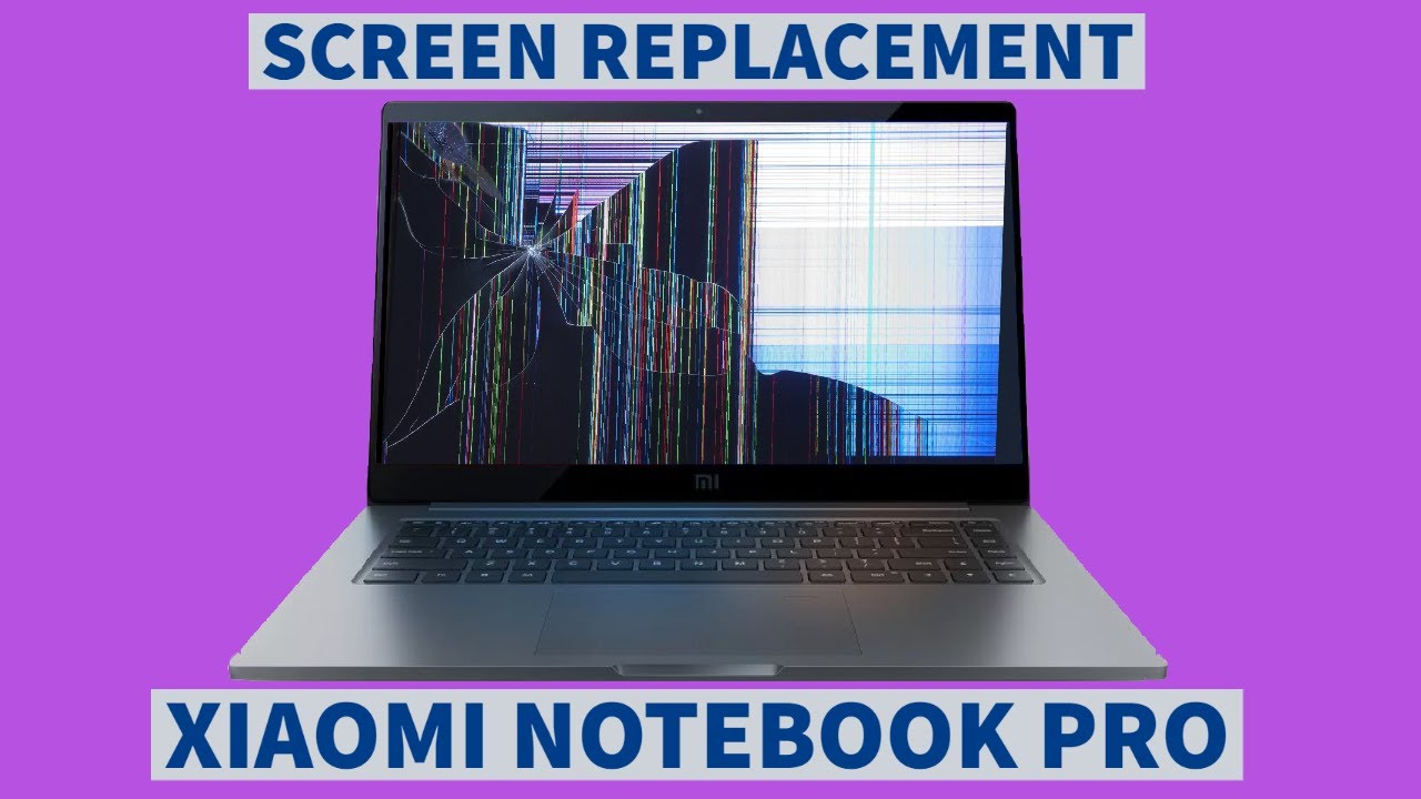 Screen Replacement Xiaomi Mi Notebook Pro 15.6 [4K]