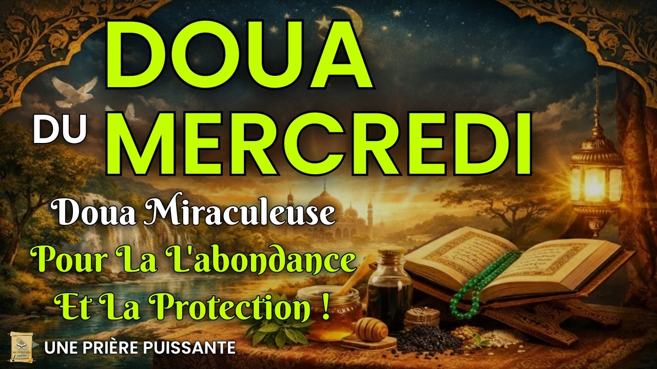 DOUA DU MERCREDI - UNE DOUA MIRACULEUSE POUR LA GUÉRISON, L'ABONDANCE ET LA PROTECTION ! #mercredi