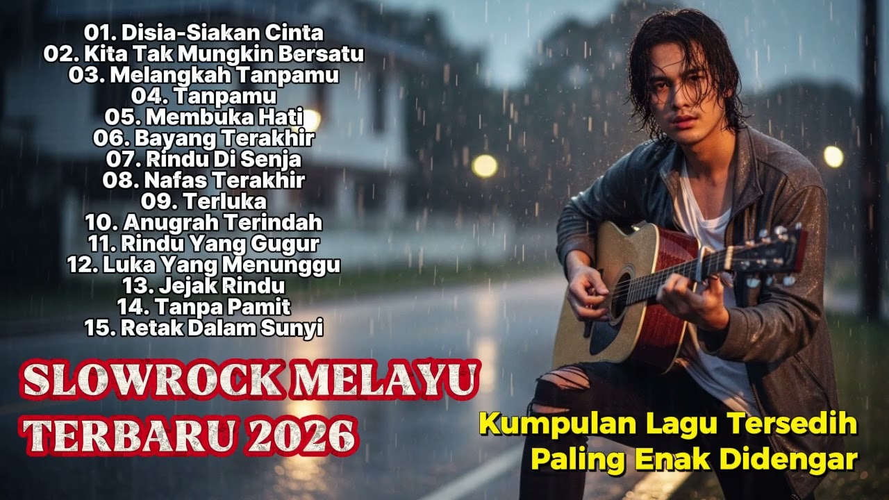 LAGU SLOW ROCK PALING SEDIH TERBARU 2026 – MENYAYAT HATI & BIKIN NANGIS 😭 DISIA-SIAKAN CINTA