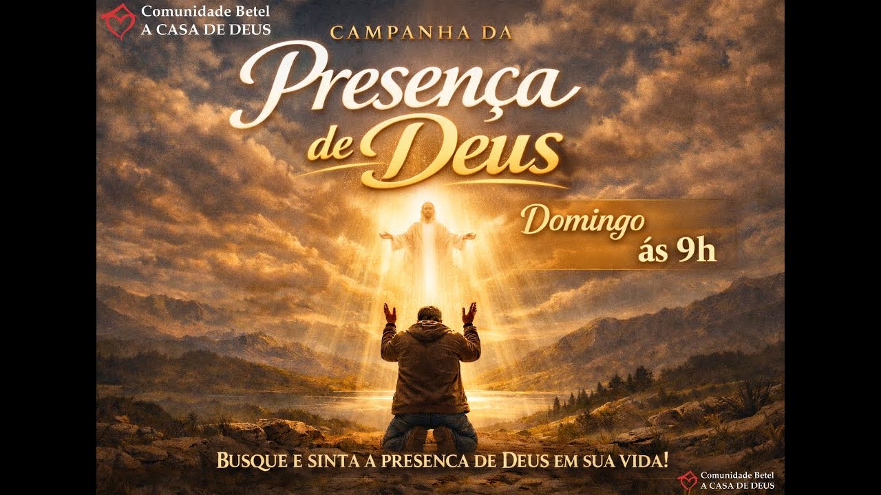 🔥 CAMPANHA DA PRESENÇA DE DEUS | CULTO AO VIVO | DOMINGO ÀS 9H 🔥