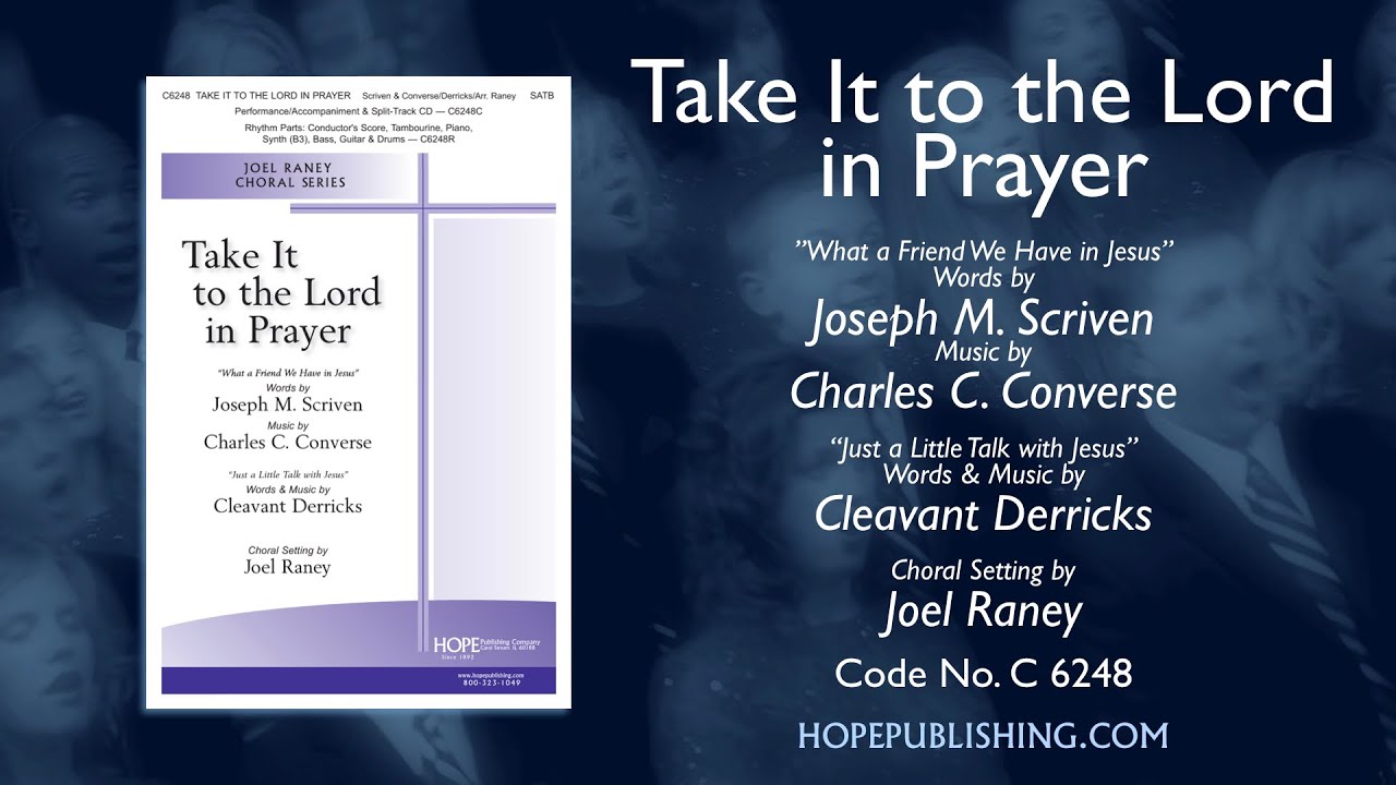 Take It to the Lord in Prayer - arr. Joel Raney