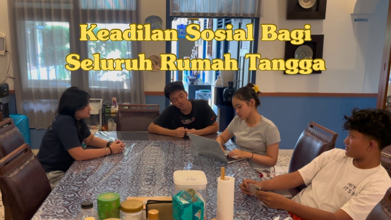 Keadilan Sosial Bagi Seluruh Rumah Tangga - Group 5