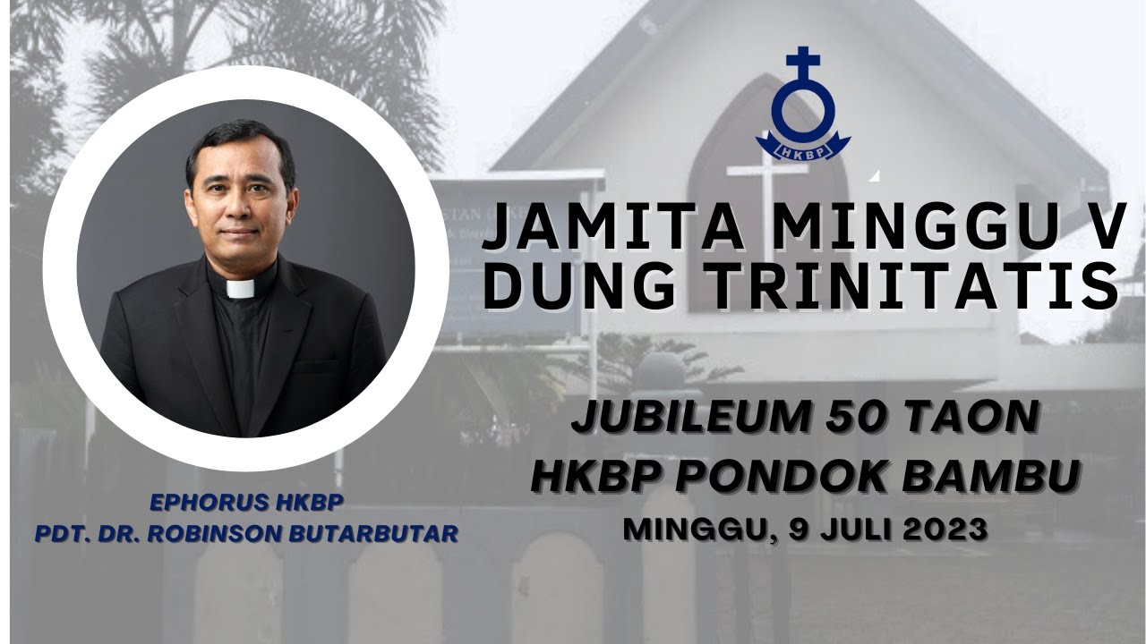 JAMITA MINGGU V DUNG TRINITATIS || Ephorus HKBP Pdt. Dr. Robinson Butarbutar