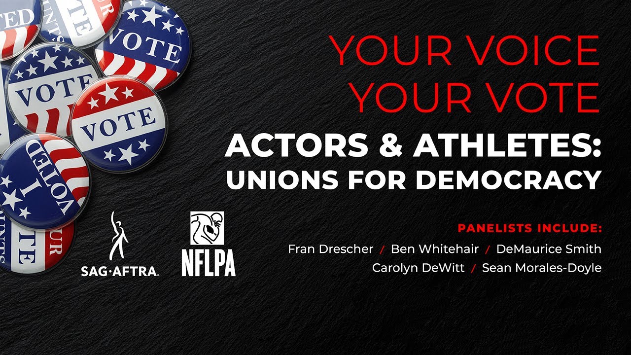 Your Vote. Your Voice. Actors & Athletes: Unions for Democracy