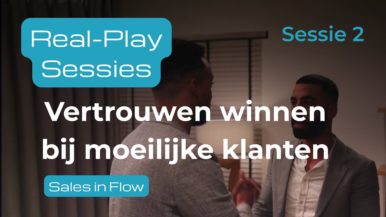 Real-play session: vertrouwen winnen bij onrustige en veeleisende klanten