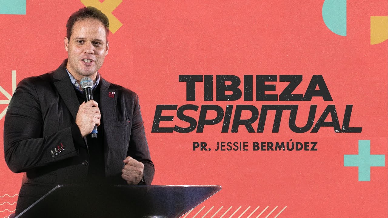 Tibieza espiritual | Pr. Jessie Bermúdez | VNPEM