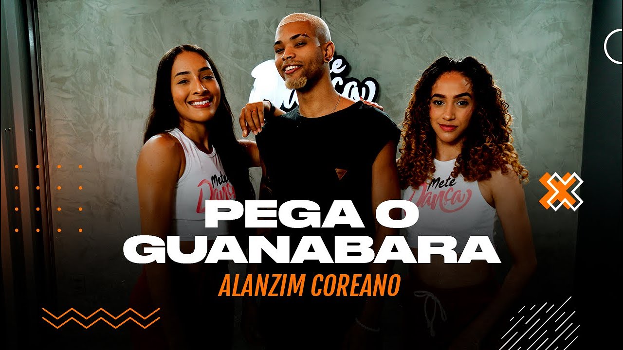 Pega o Guanabara - Alanzim Coreano - Coreografia: METE DANÇA
