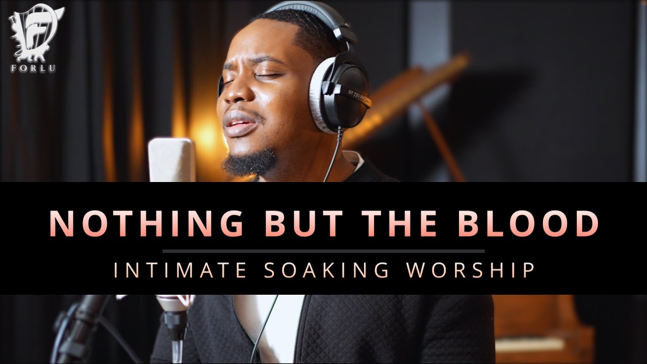 David Forlu - Nothing But The Blood | Intimate Soaking Worship