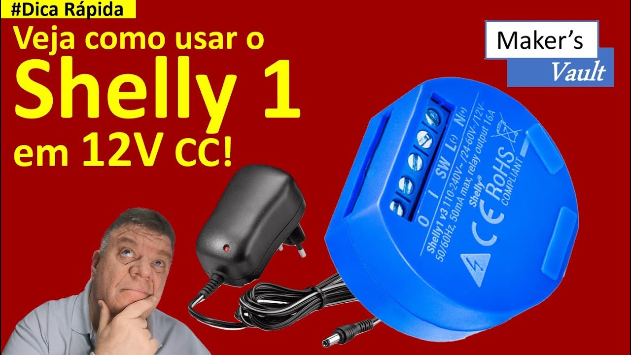 #Dica Rápida - Como usar o Shelly 1 em 12V CC!