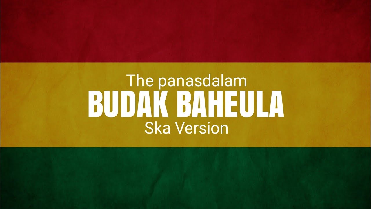 Yeuh Aya Di Gigireun || BUDAK BAHEULA (The panasdalam) Ska Version by trinaldi