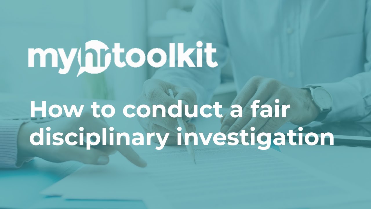 How to conduct a fair disciplinary investigation