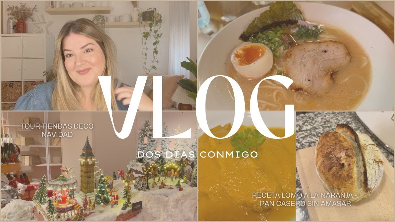 ✨VLOG✨ DOS DÍAS CONMIGO | COMPRAS + RAMEN + TOUR TIENDAS +RECETA LOMO A LA NARANJA + PAN SIN AMASADO