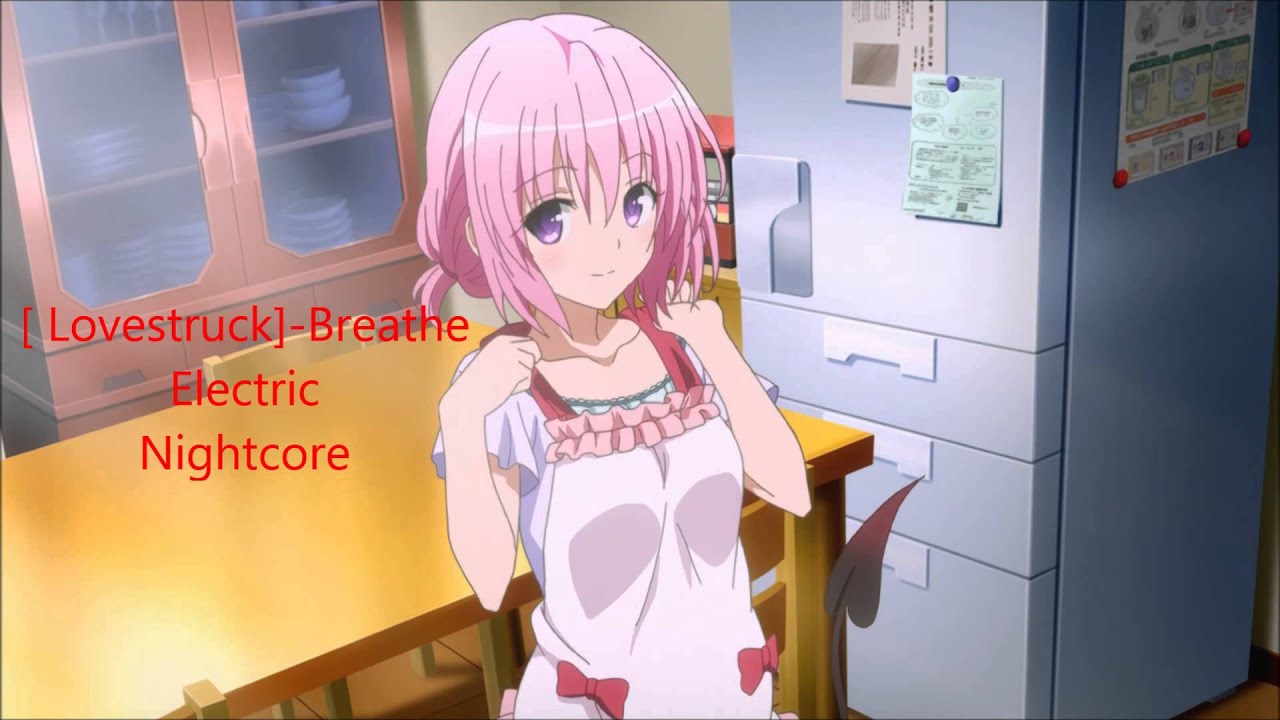 [Lovestruck]-Breathe Electric Nightcore