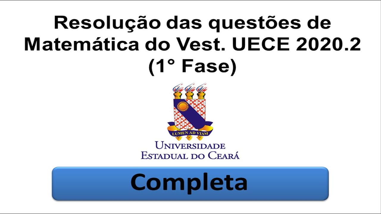 Resolução das questões de Matemática - Vest. UECE 2020.2